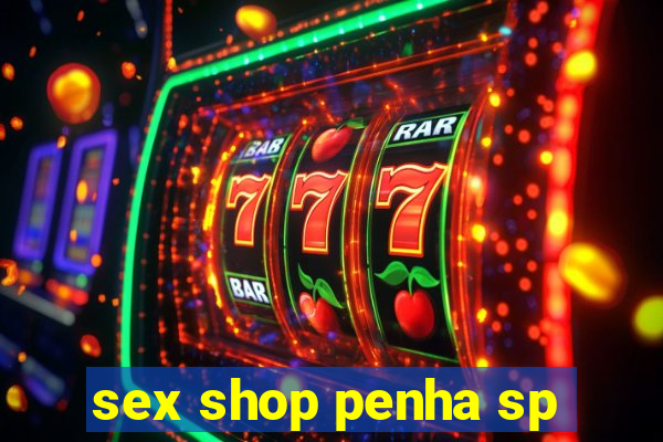 sex shop penha sp